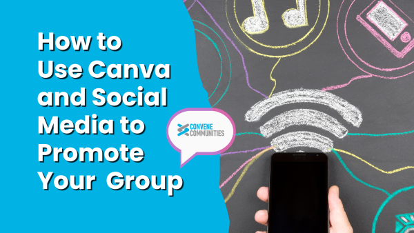 How to Use Canva and Social Media to Promote Your Online Group or Courses